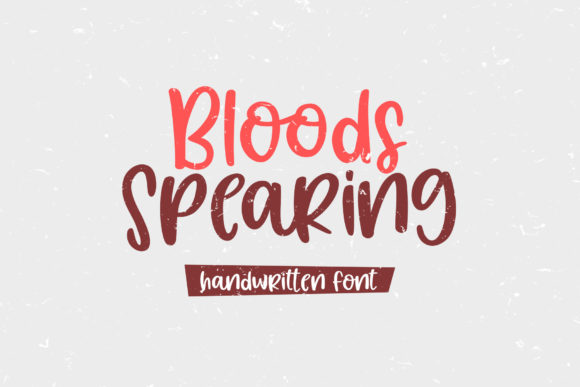 Discover the Charm of Bloods Spearing: A Handwritten Font for Editors